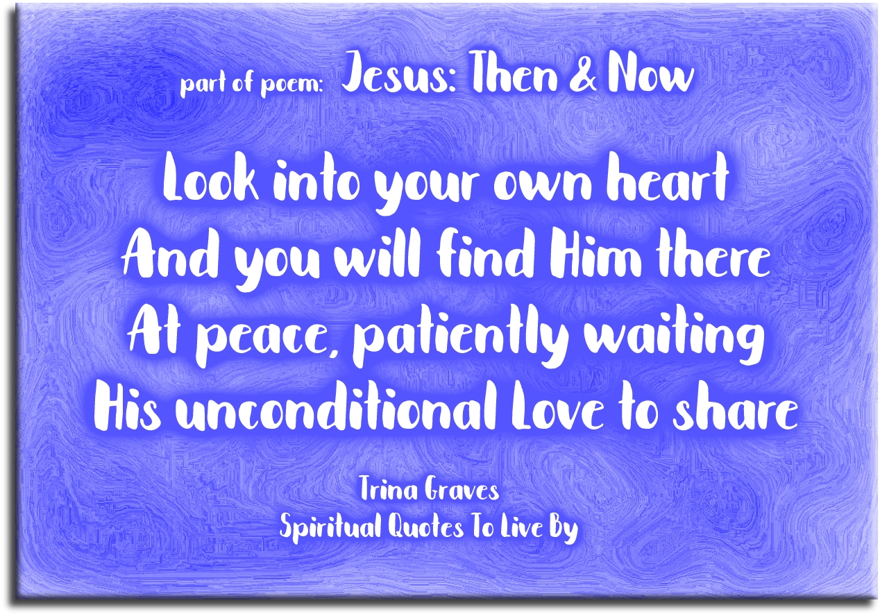verse from poem Jesus: Then & Now - by Trina Graves - Spiritual Quotes To Live By