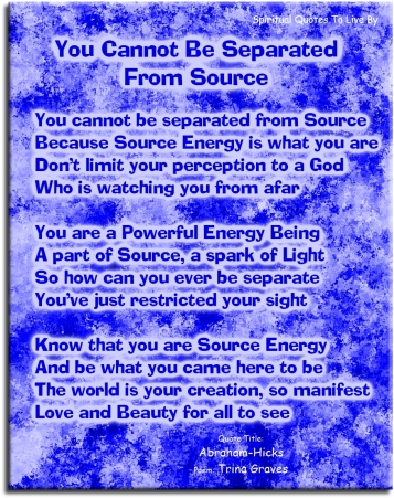 You Cannot Be Separated From Source - Inspirational poem by Trina Graves - Spiritual Quotes To Live By