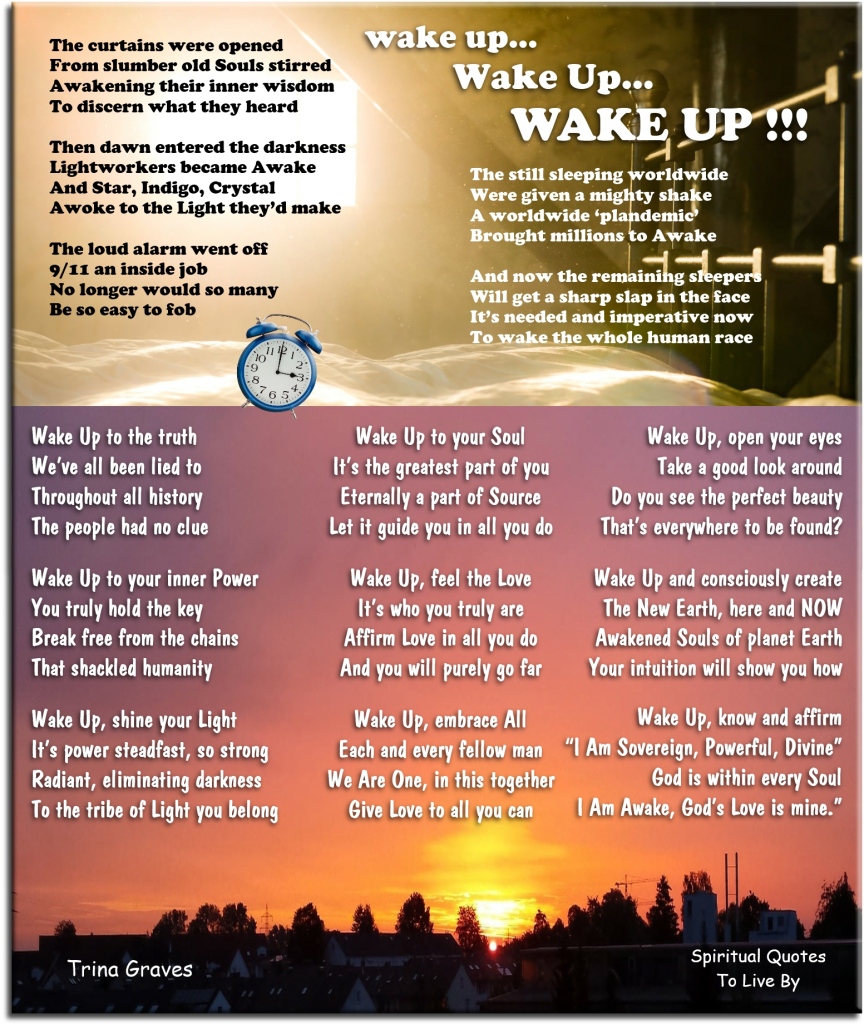 Inspirational poem by Trina Graves: wake up... Wake Up... WAKE UP !!! - Spiritual Quotes To Live By